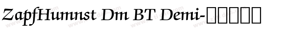 ZapfHumnst Dm BT Demi字体转换